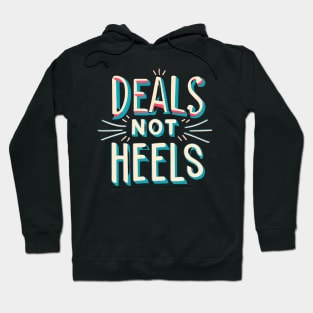 Deal not heels Hoodie